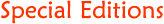 Special Edtions