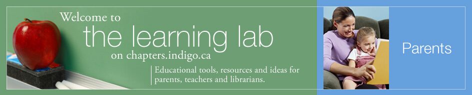 Welcome to The Learning Lab on chapters.indigo.ca | Educational tools, resources and ideas for parents, teachers and librarians.