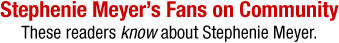Stephenie Meyer's Fans on Community
