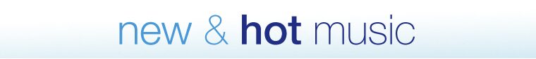 New and Hot Music